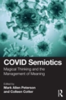 COVID Semiotics : Magical Thinking and the Management of Meaning - Book