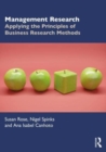 Management Research : Applying the Principles of Business Research Methods - Book