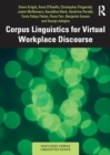 Corpus Linguistics for Virtual Workplace Discourse - Book