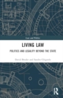 Living Law : Politics and Legality Beyond the State - Book