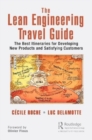The Lean Engineering Travel Guide : The Best Itineraries for Developing New Products and Satisfying Customers - Book