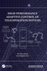 High-Performance Adaptive Control of Teleoperation Systems - Book