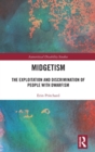 Midgetism : The Exploitation and Discrimination of People with Dwarfism - Book
