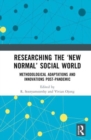 Researching the ‘New Normal’ Social World : Methodological Adaptations and Innovations Post-Pandemic - Book