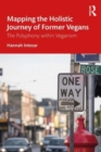 Mapping the Holistic Journey of Former Vegans : The Polyphony within Veganism - Book