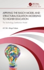 Applying the Rasch Model and Structural Equation Modeling to Higher Education : The Technology Satisfaction Model - Book