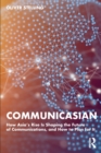 CommunicAsian : How Asia's Rise Is Shaping the Future of Communications, and How to Plan for It - Book
