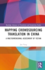 Mapping Crowdsourcing Translation in China : A Multidimensional Assessment of Yeeyan - Book