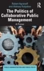The Politics of Collaborative Public Management : A Primer - Book