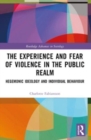 The Experience and Fear of Violence in the Public Realm : Hegemonic Ideology and Individual Behaviour - Book