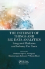 The Internet of Things and Big Data Analytics : Integrated Platforms and Industry Use Cases - Book