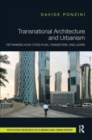 Transnational Architecture and Urbanism : Rethinking How Cities Plan, Transform, and Learn - Book