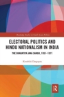 Electoral Politics and Hindu Nationalism in India : The Bharatiya Jana Sangh, 1951–1971 - Book