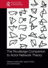 The Routledge Companion to Actor-Network Theory - Book