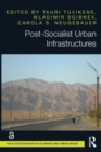 Post-Socialist Urban Infrastructures (OPEN ACCESS) - Book