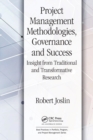 Project Management Methodologies, Governance and Success : Insight from Traditional and Transformative Research - Book