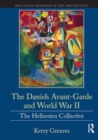 The Danish Avant-Garde and World War II : The Helhesten Collective - Book