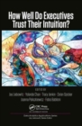 How Well Do Executives Trust Their Intuition - Book