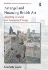 Artangel and Financing British Art : Adapting to Social and Economic Change - Book