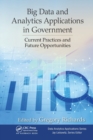 Big Data and Analytics Applications in Government : Current Practices and Future Opportunities - Book