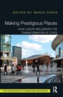 Making Prestigious Places : How Luxury Influences the Transformation of Cities - Book