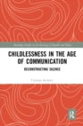 Childlessness in the Age of Communication : Deconstructing Silence - Book