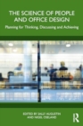 The Science of People and Office Design : Planning for Thinking, Discussing and Achieving - Book