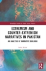 Extremism and Counter-Extremism Narratives in Pakistan : An Analysis of Narrative Building - Book