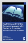 Partnering with Online Program Managers for Distance Education : Approaches to Policy, Quality, and Leadership - Book