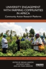University Engagement with Farming Communities in Africa : Community Action Research Platforms - Book