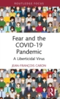 Fear and the COVID-19 Pandemic : A Liberticidal Virus - Book