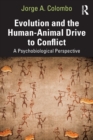Evolution and the Human-Animal Drive to Conflict : A Psychobiological Perspective - Book