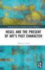 Hegel and the Present of Art’s Past Character - Book