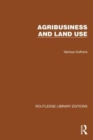 Routledge Library Editions: Agri-Business and Land Use - Book