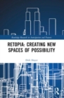 Retopia: Creating New Spaces of Possibility - Book