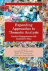 Expanding Approaches to Thematic Analysis : Creative Engagements with Qualitative Data - Book