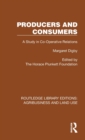 Producers and Consumers : A Study in Co-Operative Relations - Book