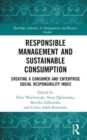 Responsible Management and Sustainable Consumption : Creating a Consumer and Enterprise Social Responsibility Index - Book