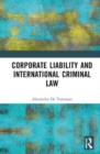Corporate Liability and International Criminal Law - Book