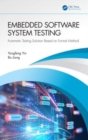 Embedded Software System Testing : Automatic Testing Solution Based on Formal Method - Book