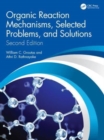 Organic Reaction Mechanisms, Selected Problems, and Solutions : Second Edition - Book