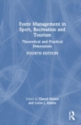 Event Management in Sport, Recreation, and Tourism : Theoretical and Practical Dimensions - Book