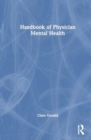 Handbook of Physician Mental Health - Book