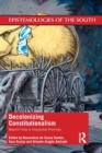 Decolonizing Constitutionalism : Beyond False or Impossible Promises - Book