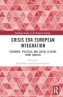 Crisis Era European Integration : Economic, Political and Social Lessons from Croatia - Book