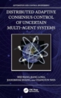 Distributed Adaptive Consensus Control of Uncertain Multi-Agent Systems - Book