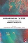 Human Rights on the Edge : The Future of International Human Rights Law and Practice - Book