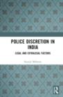 Police Discretion in India : Legal and Extralegal Factors - Book