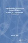 Guide to Modern Physics : Using Mathematica for Calculations and Visualizations - Book