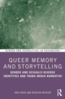 Queer Memory and Storytelling : Gender and Sexually-Diverse Identities and Trans-Media Narrative - Book